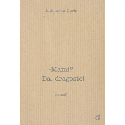 Mami? Da, dragoste! - Antoaneta Opris