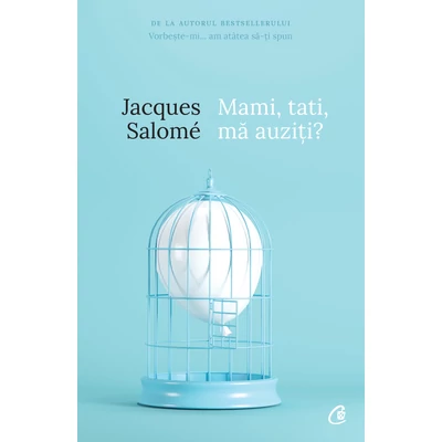 Mami, tati, ma auziti? - Jacques Salomé