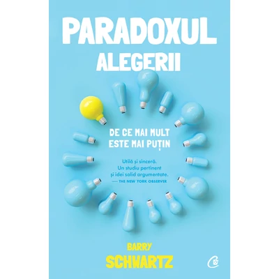 Paradoxul alegerii - Barry Schwartz
