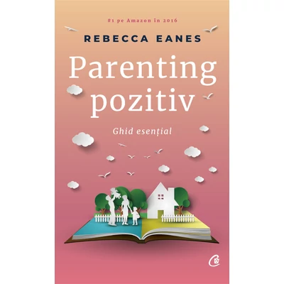 Parenting pozitiv - Rebeca Eanes