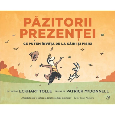 Pazitorii prezentei - Eckhart Tolle,Patrick McDonnell