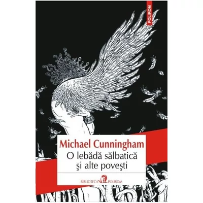 O lebada salbatica si alte povesti - Michael Cunningham