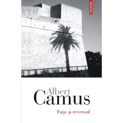 Fata si reversul - Albert Camus