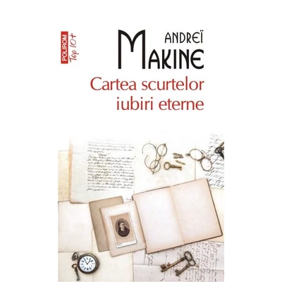 Cartea scurtelor iubiri eterne - Andrei Makine