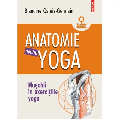 Anatomie pentru yoga - Blandine Calais-Germain