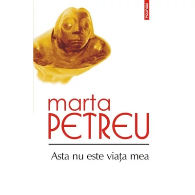 Asta nu este viata mea - Marta Petreu