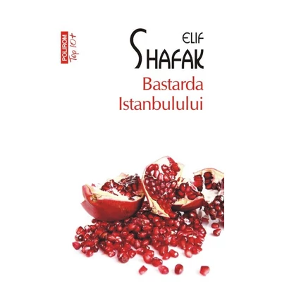 Bastarda Istanbulului - Elif Shafak