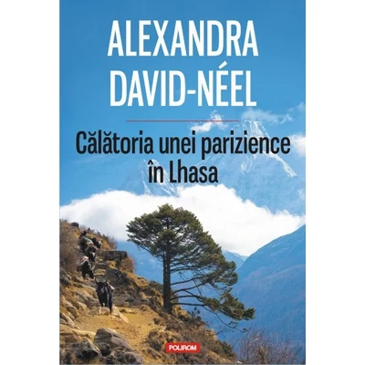 Calatoria unei parizience in Lhasa - Alexandra David-Neel
