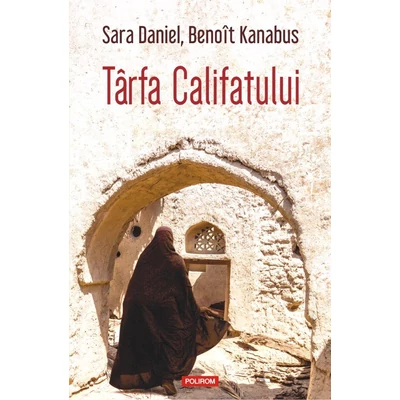 Tarfa Califatului - Sara Daniel, Benoit Kanabus