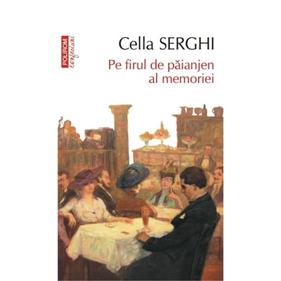 Pe firul de paianjen al memoriei - Cella Serghi