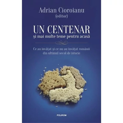 Un centenar si mai multe teme pentru acasa - Adrian Cioroianu