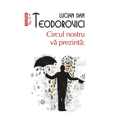 Circul nostru va prezinta: - Lucian Dan Teodorovici