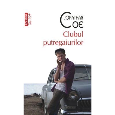 Clubul putregaiurilor - Jonathan Coe