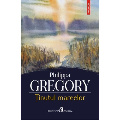tinutul mareelor - Philippa Gregory