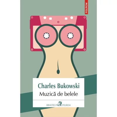 Muzica de belele - Charles Bukowski