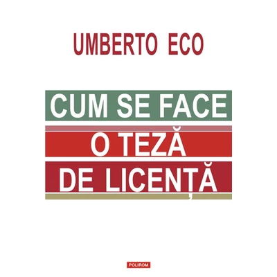 Cum se face o teza de licenta - Umberto Eco