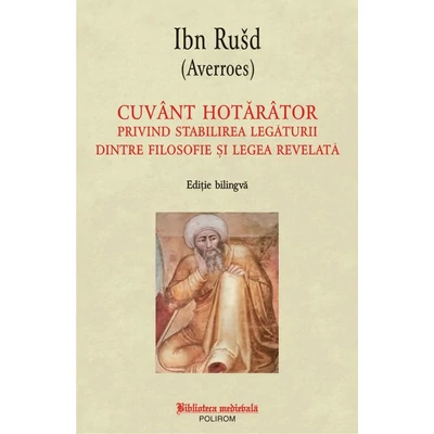 Cuvant hotarator privind stabilirea legaturii dintre filosofie si legea revelata - Ibn Rusd (Averroes)