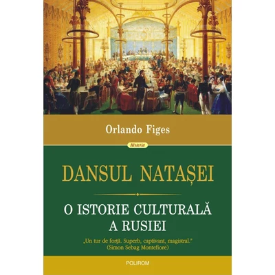 Dansul Natasei. O istorie culturala a Rusiei - Orlando figes