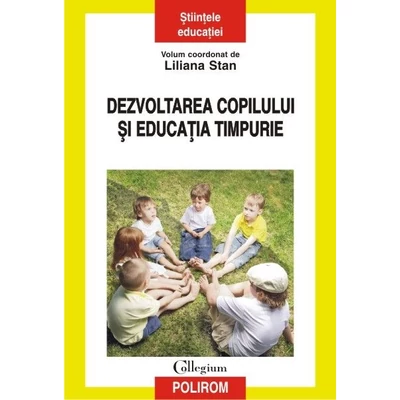 Dezvoltarea copilului si educatia timpurie - Liliana Stan (coord.)