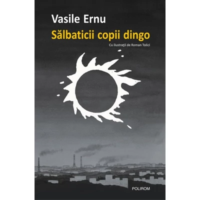 Salbaticii copii dingo - Vasile Ernu