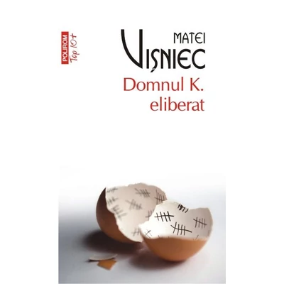 Domnul K. eliberat - Matei Visniec