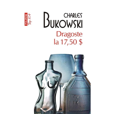 Dragoste la 17,50$ - Charles Bukowski