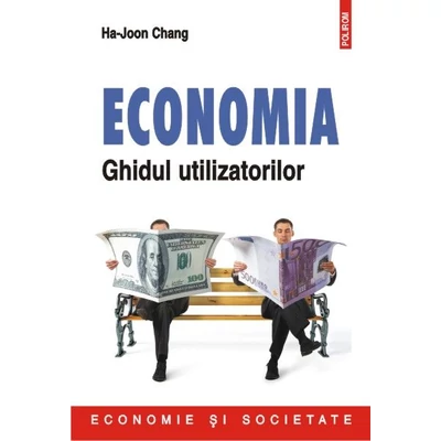 Economia. Ghidul utilizatorilor - Ha‑Joon Chang