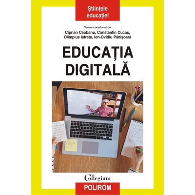 Educatia digitala - Ciprian Ceobanu, Constantin Cucos, Olimpius Istrate, Ion-Ovidiu Panisoara