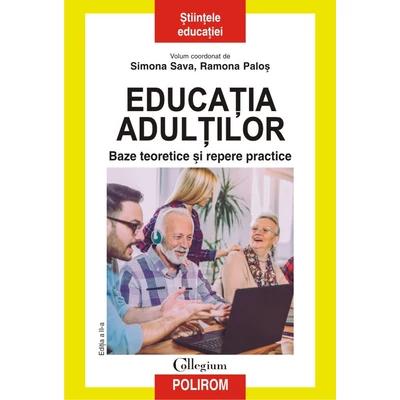 Educatia adultilor. Baze teoretice si repere practice - Simona Sava , Ramona Palos