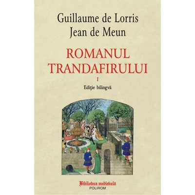 Romanul trandafirului - Guillaume de Lorris , Jean de Meun