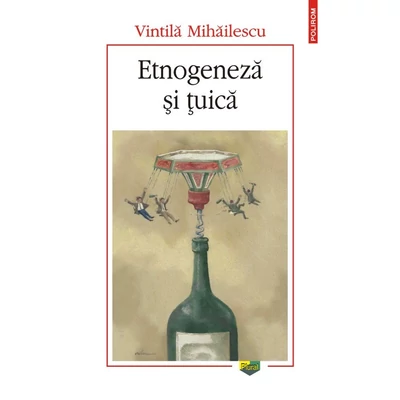 Etnogeneza si tuica - Vintila Mihailescu