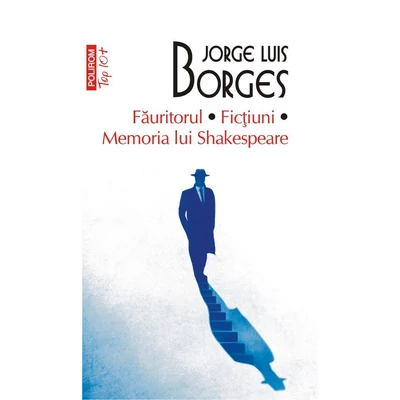 fauritorul. fictiuni. Memoria lui Shakespeare - Jorge Luis Borges