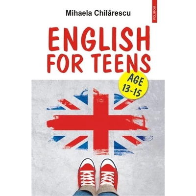 English for Teens (age 13-15) - Mihaela Chilarescu