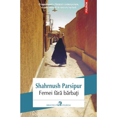 femei fara barbati - Shahrnush Parsipur