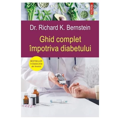 Ghid complet impotriva diabetului - Richard K. Bernstein