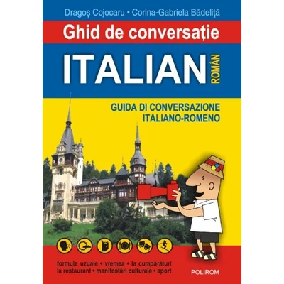 Ghid de conversatie italian-roman - Dragos Cojocaru, Corina-Gabriela Badelita