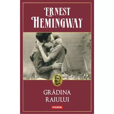 Gradina Raiului - Ernest Hemingway