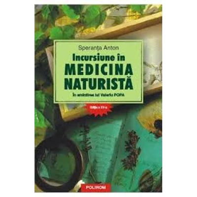 Incursiune in medicina naturista. In amintirea lui Valeriu Popa - Speranta Anton