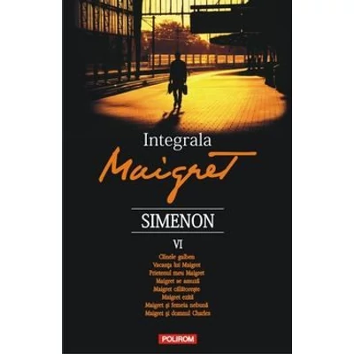 Integrala Maigret (vol. VI) - Georges Simenon