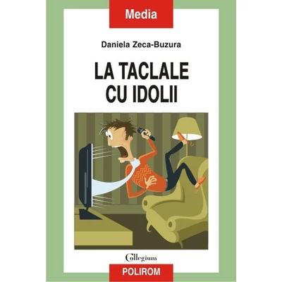 La taclale cu idolii - Daniela Zeca-Buzura