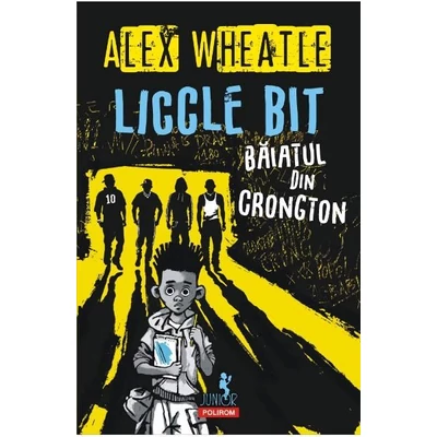 Liccle bit, baiatul din Crongton - Alex Wheatle