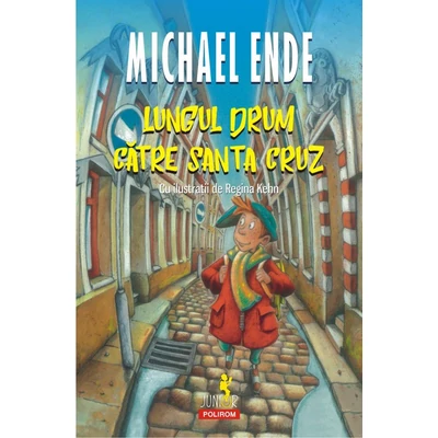 Lungul drum catre Santa Cruz - Michael Ende