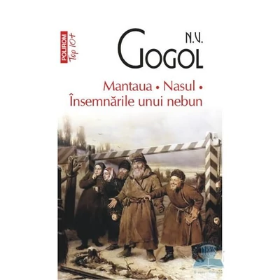 Mantaua. Nasul. Insemnarile unui nebun - N.V. Gogol