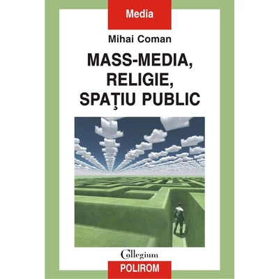 Mass-media, religie, spatiu public - Mihai Coman