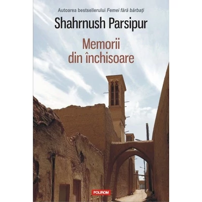 Memorii din inchisoare - Shahrnush Parsipur