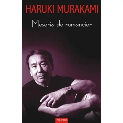 Meseria de romancier - Haruki Murakami