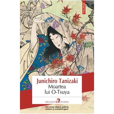 Moartea Lui O-Tsuya - Junichiro Tanizaki