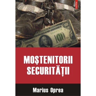 Mostenitorii Securitatii - Marius Oprea