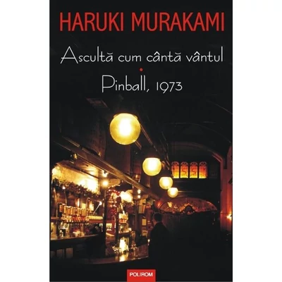 Asculta cum canta vantul • Pinball, 1973 - Haruki Murakami