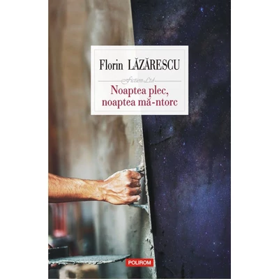 Noaptea plec, noaptea ma-ntorc - florin Lazarescu